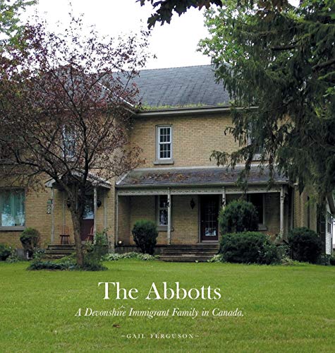 The Abbotts: A Devonshire Immigrant Family in Canada.