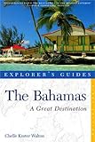 Explorer's Guide Bahamas: A Great Destination (Explorer's Great Destinations)
