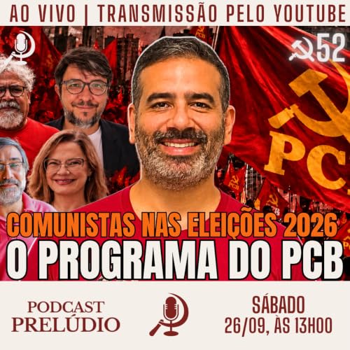 Qual o programa do PCB para 2026? - Rodrigo Lima - Podcast Prel&uacute;dio ☭52