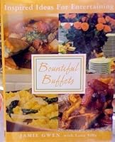 Bountiful Buffets Inspired Ideas for Entertaining 0981694101 Book Cover