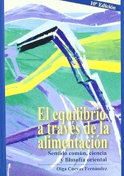 Paperback El equilibrio a través de la alimentación: sentido común, ciencia y folosofía oriental [Spanish] Book