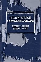Secure Speech Communications (Microelectronics and Signal Processing) 0120847809 Book Cover