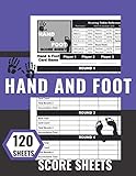  Hand and Foot Score Sheets: 120 large Sheets for hand and foot Scorekeeping