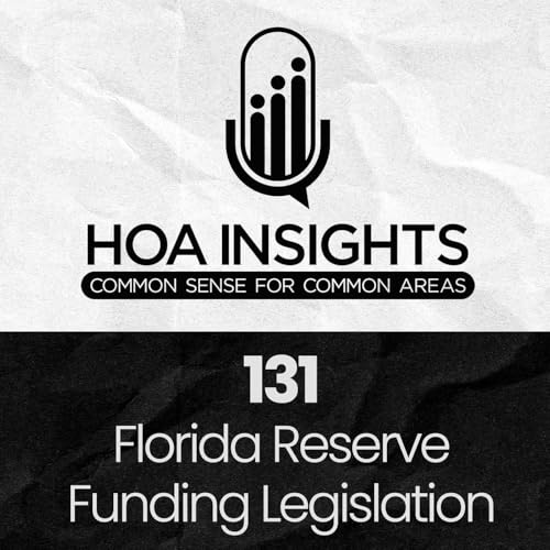 131 | Florida Reserve Funding Legislation & HOA Law