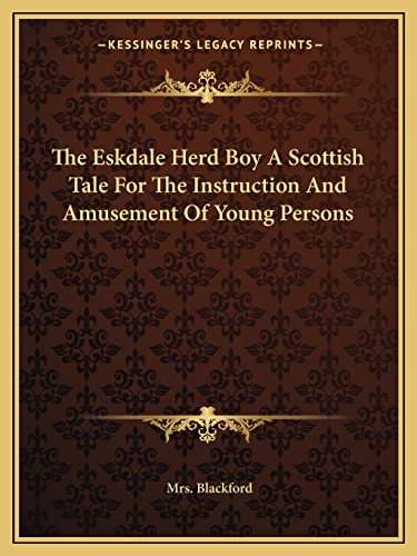The Eskdale Herd Boy A Scottish Tale For The Instruction And Amusement Of Young Persons