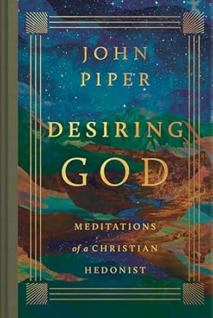 Desiring God: Meditations of a Christian Hedonist (Revised Edition)