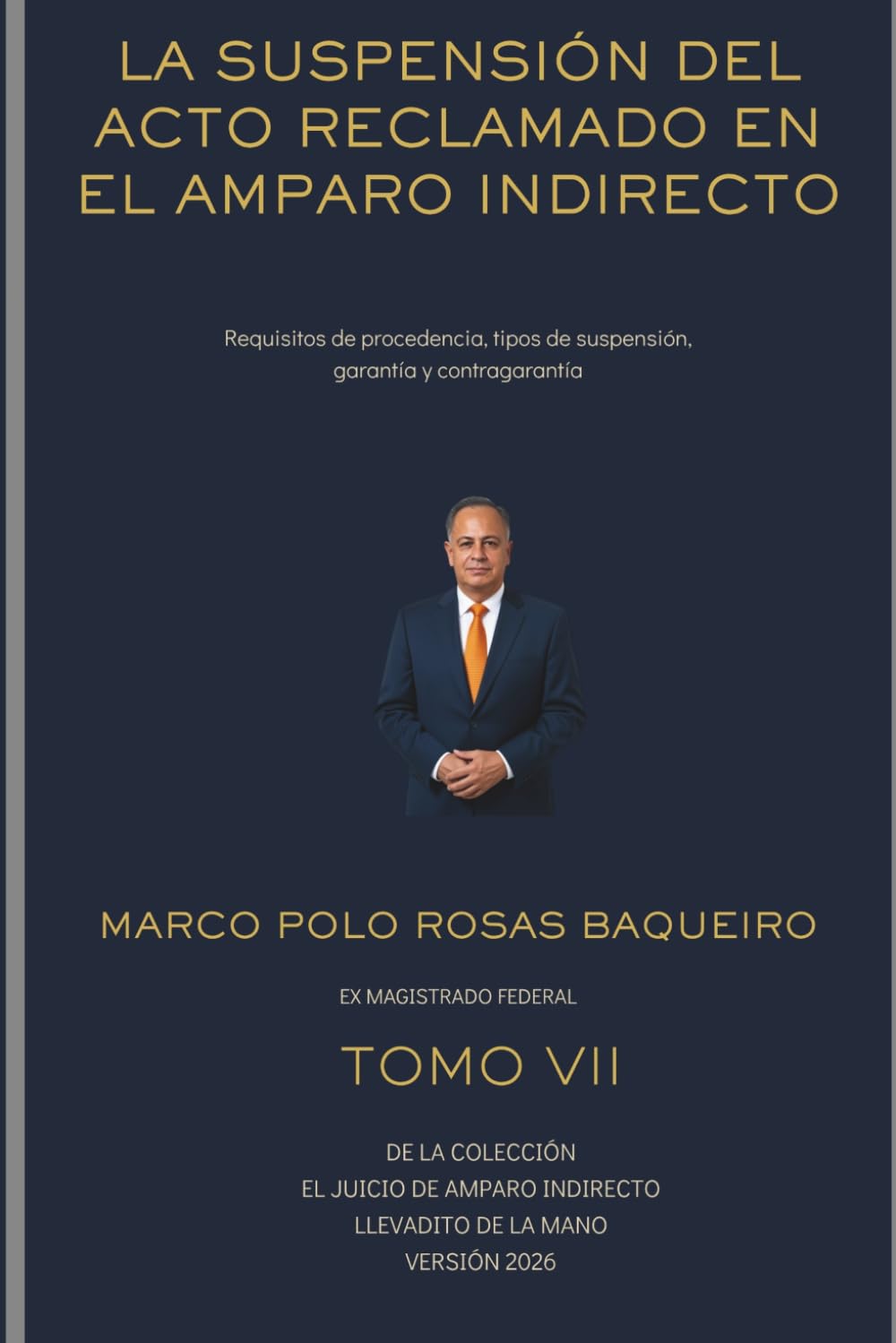 La suspensión del acto reclamado en el amparo indirecto (El juicio de amparo indirecto llevadito de la mano versión 2026)