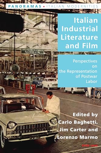 Italian Industrial Literature and Film (Panoramas; Italian Modernities, 2)