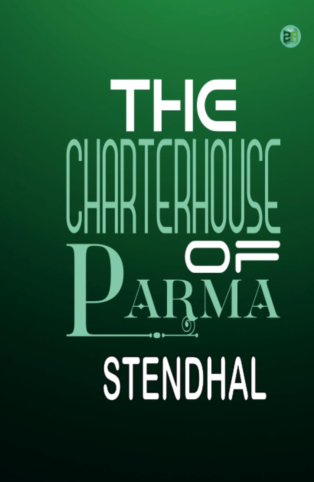 Amazon.com: The Charterhouse of Parma: 9789358859713: Stendhal: Books