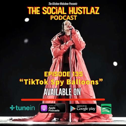 Episode 135 | "TikTok Spy Balloons"
