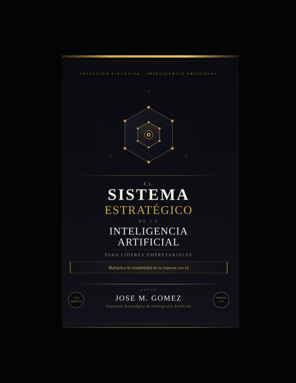 El Sistema Estrategico de la Inteligencia Artificial: Para Lideres Empresariales (Inteligencia Artificial para Negocios)