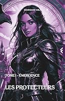 Les Protecteurs - T1: Émergence (French Edition) 2488047074 Book Cover