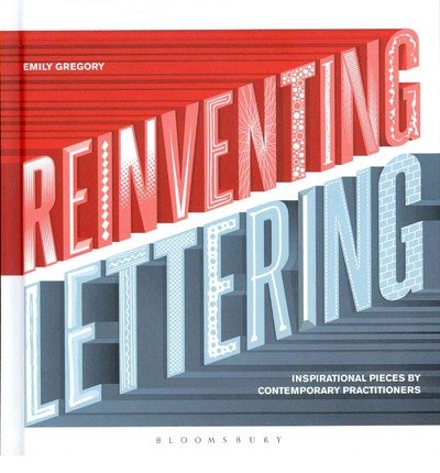 [ REINVENTING LETTERING ] by Gregory, Emily ( Author ) [ Dec- 06-2012 ] [ Hardback ]