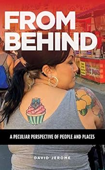 Paperback From Behind: A Peculiar Perspective of People and Places Paperback Book