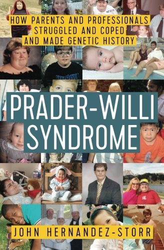 Prader-Willi Syndrome: How Parents and Professionals Struggled and Coped and Made Genetic History
