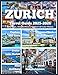 ZURICH TRAVEL GUIDE 2025–2026: Hike Uetliberg, Cruise Lake Zurich, Explore Old Town, Climb Grossmünster, and Stroll Bahnhofstrasse – With Maps, Detailed Itineraries, and Full-Color Photos