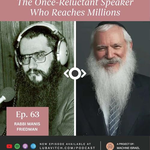 The Once-Reluctant Speaker Who Reaches Millions: Rabbi Manis Friedman