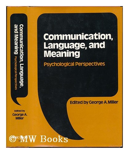 Communication, Language and Meaning: Psychological Perspectives