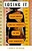 Losing It: False Hopes and Fat Profits in the Diet Industry