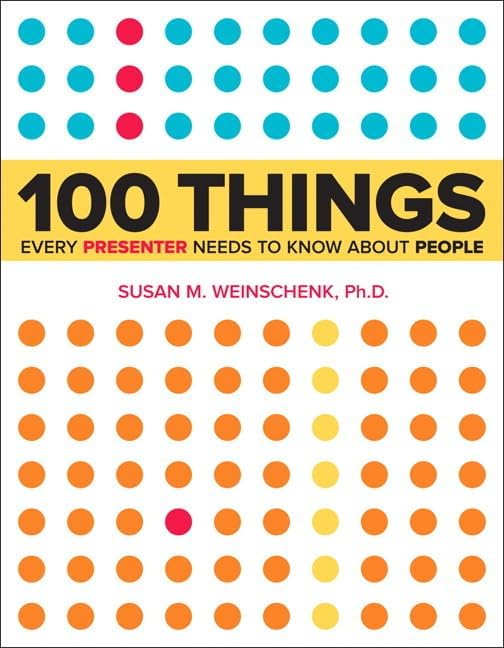 100 Things Every Presenter Needs to Know About People 1st Edition