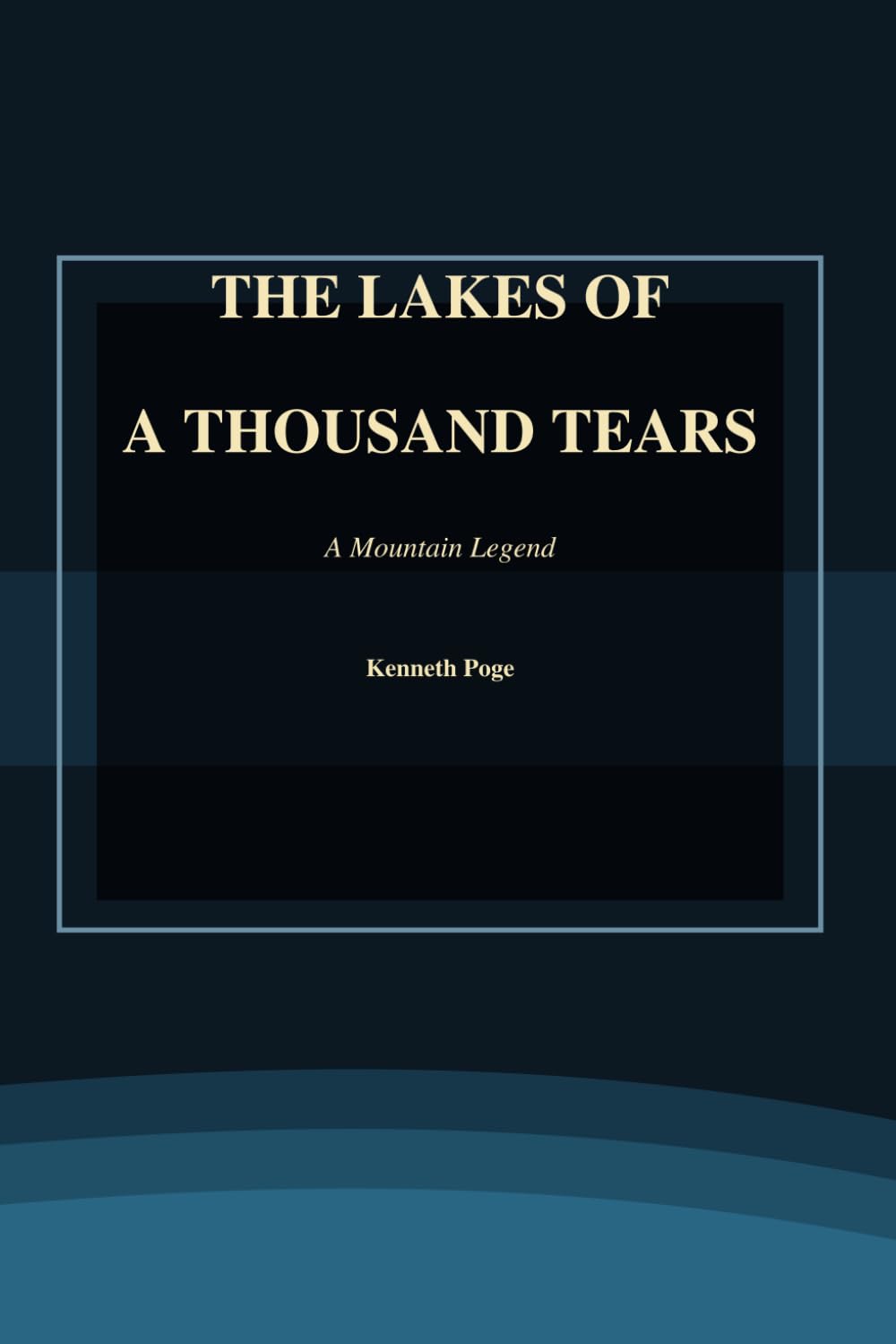 The Lakes of a Thousand Tears: A Mountain Legend