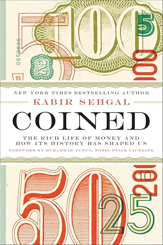 Coined: The Rich Life of Money and How Its History Has Shaped Us