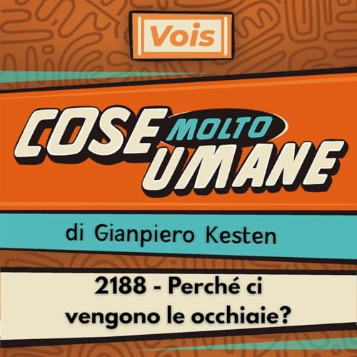 2188 - Perch&eacute; ci vengono le occhiaie?