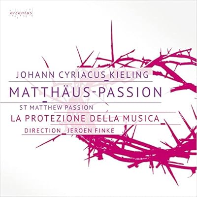 Johann Cyriacus Kieling: Matthaus-passion