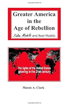 Paperback Greater America In The Age Of Rebellion: Part One: Facts And Perceptions: Models Book