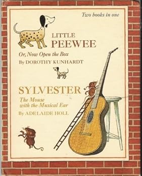 Little PeeWee or, Now Open the Box and Sylvester the Mouse with the Musical Ear