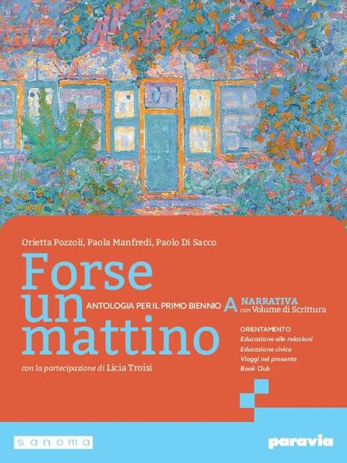 Forse un mattino. Con Scrittura. Per il 1° biennio delle Scuole superiori. Con e-book. Con espansione online (Vol. 1)