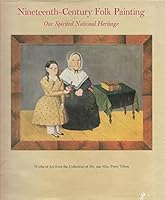 Nineteenth-Century Folk Painting: Our Spirited National Heritage. Works of Art from the Collection of Mr. and Mrs. Peter Tillou B0007AEYP0 Book Cover