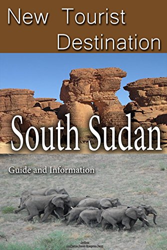 Tourism In South Sudan Tourist Destination To South Sudan Guides And Information Ebook Jones Anderson Jerry Sapson Amazon In Kindle Store