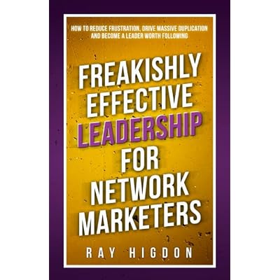 Freakishly Effective Leadership for Network Marketers