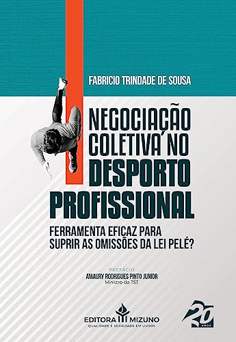 Negociação Coletiva no Desporto Profissional: Ferramenta Eficaz Para Suprir as Omissões da lei Pelé?