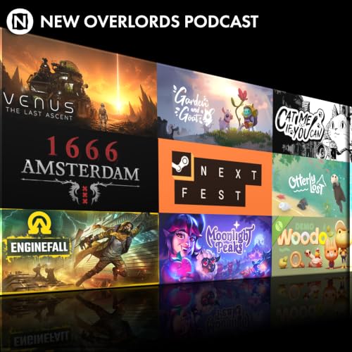 Is Next Fest too big? &ndash; New Overlords Podcast 612: Steam Next Fest Fun