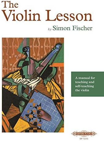 The Violin Lesson a manual for teaching and self-teaching the violin by Simon Fischer (2013-03-15)