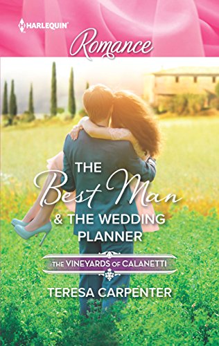 The Best Man & The Wedding Planner: A Contemporary Royal Romance (The Vineyards of Calanetti Book 6)