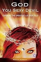 God You Sexy Devil: Exposing The Greatest Lie Ever Told 0988398931 Book Cover