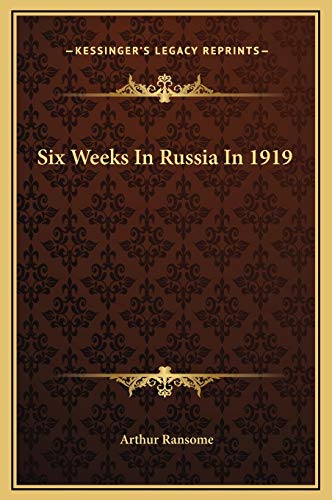 Six Weeks In Russia In 1919