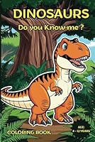 Dinosaurs Coloring Book "Do You Know me ?" B0F66NVX47 Book Cover
