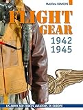 geardrop bianchi  Flight Gear: US Army Force Aviators in Europe 1942-1945 by Mathieu Bianchi (14-Nov-2013) Hardcover