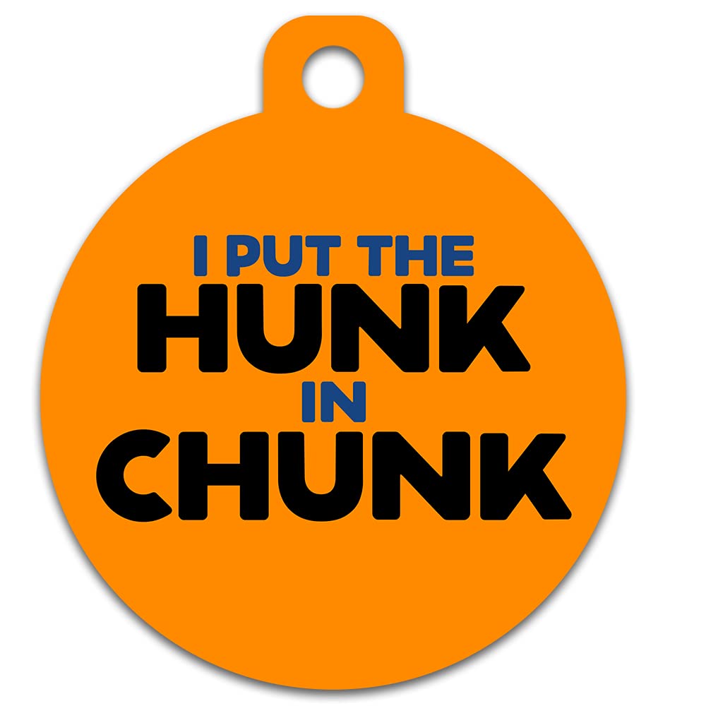 Cute Dog Cat Pet ID Tag - I Put The Hunk in Chunk- Personalize Colors and Add Contact Info to The Back