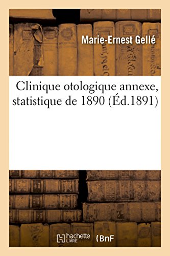 Clinique Otologique Annexe, Statistique de 1890 (French Edition)
