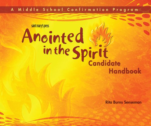 Anointed in the Spirit Candidate Handbook (MS): A Middle School Confirmation Program