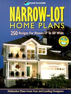 Narrow Lot Home Plans: 250 Designs for Houses 17' to 50' Wide