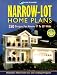 Narrow-Lot Home Plans: 250 Designs for Houses 17' to 50' Wide