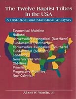 The Twelve Baptist Tribes in the United States: A Historical and Statistical Analysis 1578430380 Book Cover