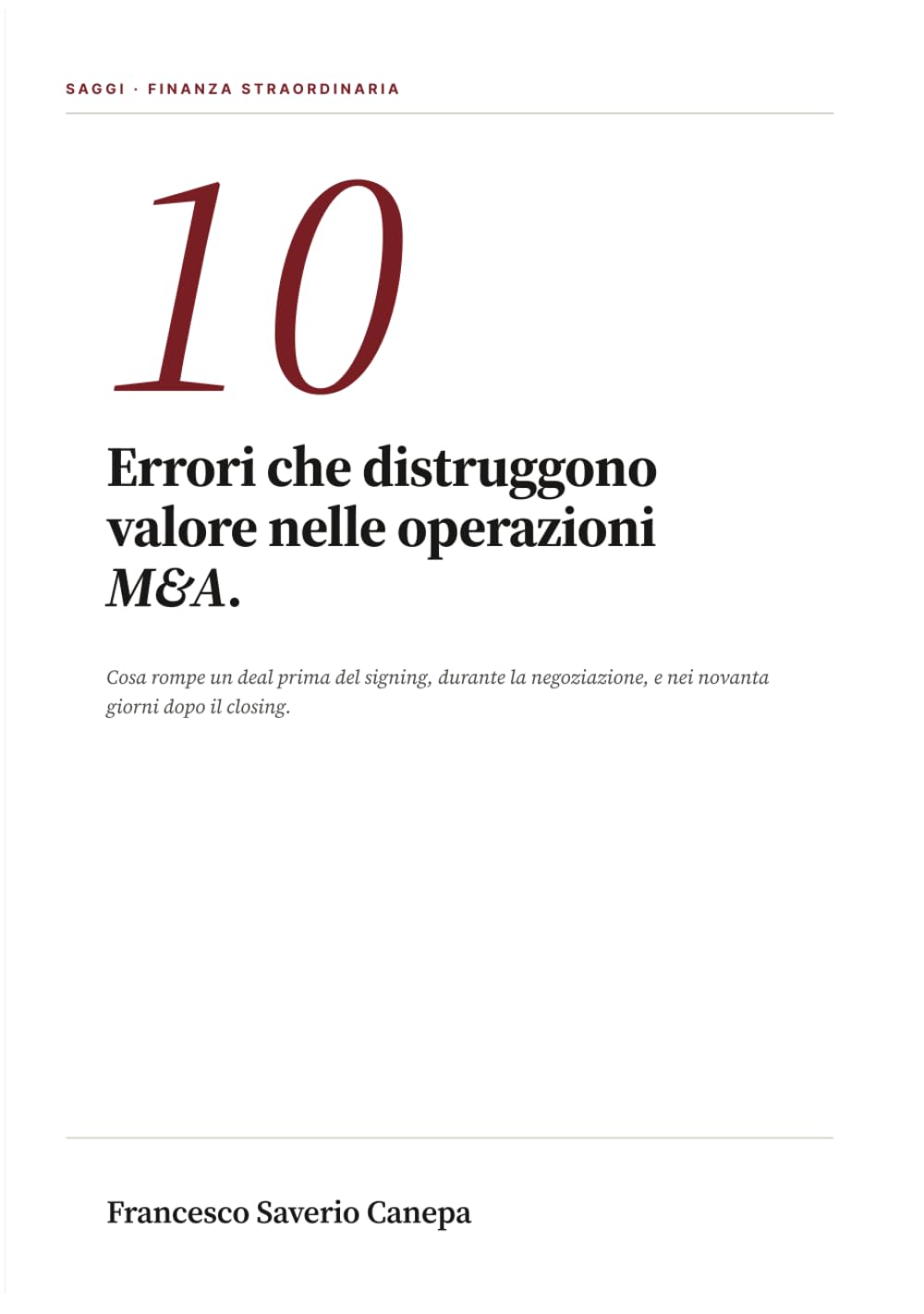 10 Errori M&A: Cosa distrugge valore nelle operazioni di finanza straordinaria — prima del signing, durante la negoziazione, nei novanta giorni dopo il closing