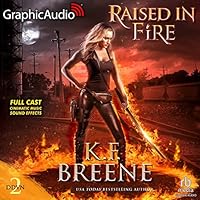 Raised in Fire [Dramatized Adaptation]